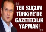 Burak Akbay, gazetesine konuştu: Tek suçum, Türkiye’de gazetecilik yapmak!