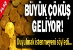 Büyük çöküş geliyor, altın alın!