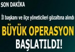 Büyük operasyon başlatıldı! İl başkanları gözaltında...