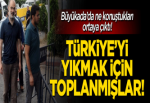 Büyükada'da ne konuştukları ortaya çıktı!