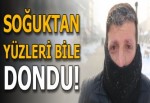 Buz kesti... Soğuktan yüzleri bile dondu!