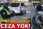 Camında bu işaret varsa ‘film’ cezası yok