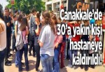 Çanakkale'de 30'a yakın kişi hastaneye kaldırıldı!