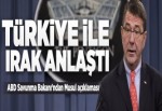 Carter: Türkiye ve Irak prensipte anlaştı.