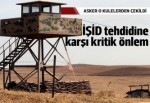 Çatışmalar sınıra dayandı, askerler nöbet kulübelerinden çıkarıldı