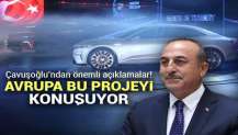 Çavuşoğlu'ndan önemli açıklamalar! Avrupa bu projeyi konuşuyor