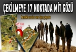 Çekilmeye 17 noktada MİT gözü