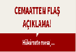 Cemaatten flaş açıklama!