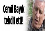 Cemil Bayık tehdit etti