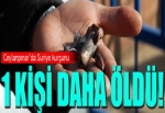 Ceylanpınar'da 1 kişi daha öldü!