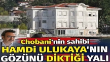 Chobani'nin sahibi Hamdi Ulukaya'nın gözünü diktiği yalı
