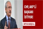 CHP, AKP'li o başkanı istiyor!