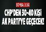 "CHP’den 30-40 kişi AK Parti’ye geçecek"