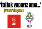 CHP ile ittifak yaparız ama...