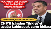 CHP’li isimden Türkiye’yi ayağa kaldıracak yargı iddiası: