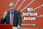 CHP: MİT bize tuzak kuruyor