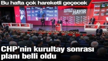 CHP’nin kurultay sonrası planı belli oldu: Bu hafta çok hareketli geçecek