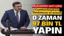 CHP sert çıktı, Cumhurbaşkanı Yardımcısı el artırdı: 97 bin TL yapın