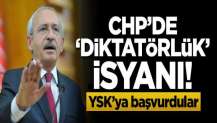 CHP'de 'Diktatörlük' isyanı! YSK'ya başvurdular