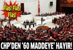 CHP'den 60 maddeye 'hayır'