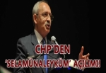 CHP'den 'Selamünaleyküm' açılımı