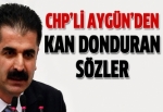 CHP'li Aygün'den kan donduran mesaj