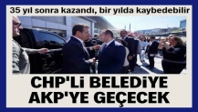 CHP'li belediye AKP'ye geçecek
