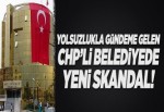CHP'li belediyede yeni skandal.