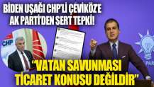 CHP'li Çeviköz'ün Biden çağrısına Ak Parti'den sert tepki!