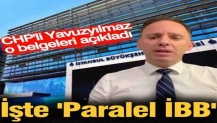 CHP'li Yavuzyılmaz o belgeleri açıkladı İşte 'Paralel İBB'