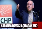 CHP'ye kapatma davası açılacak mı