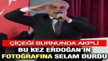 Çiçeği burnundaki AKP'li Hasan Ufuk Çakır bu kez Erdoğan'ın fotoğrafına selam durdu