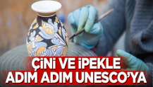 Çini ve ipekle adım adım UNESCO’ya