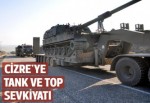 Cizre'ye tank ve top sevkiyatı