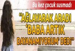 Çocuk susmadı bakanlık korumaya aldı