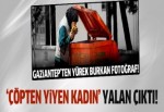 'Çöpten yiyen Suriyeli kadın' koca bir yalanmış!