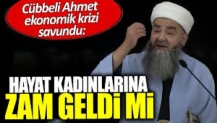 Cübbeli Ahmet ekonomik krizi savundu: Hayat kadınlarına zam geldi mi?