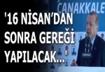 Cumhurbaşkanı Erdoğan: 16 Nisan'dan sonra idam talebinizin gereği yapılacak