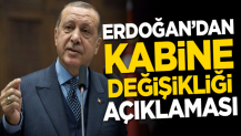 Cumhurbaşkanı Erdoğan kabine değişikliği açıklaması