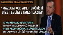 Cumhurbaşkanı Erdoğan: Mazlum denen terörist kırmızı bültenle aranıyor, ABD onu bize teslim etmeli