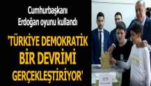 Cumhurbaşkanı Erdoğan oyunu kullandı!