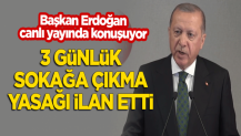 Cumhurbaşkanı Erdoğan ‘ sokağa çıkma kısıtlamasını duyurdu