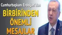 Cumhurbaşkanı Erdoğan'da birbirinden önemli mesajlar