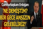 Cumhurbaşkanı Erdoğan'dan flaş açıklama! 'Eğer topraklarımıza taciz olursa...'