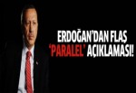 Cumhurbaşkanı Erdoğan'dan flaş 'paralel' açıklaması