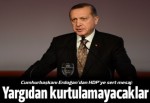 Cumhurbaşkanı Erdoğan'dan HDP'ye sert mesaj