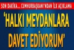 Cumhurbaşkanı Erdoğan'dan ilk açıklama