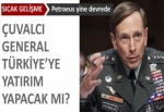 Çuvalcı general Türkiye’ye yatırım yapacak mı?