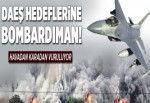DAEŞ hedeflerine bombardıman.