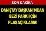 Danıştay Başkanı'ndan Gezi Parkı için flaş açıklama